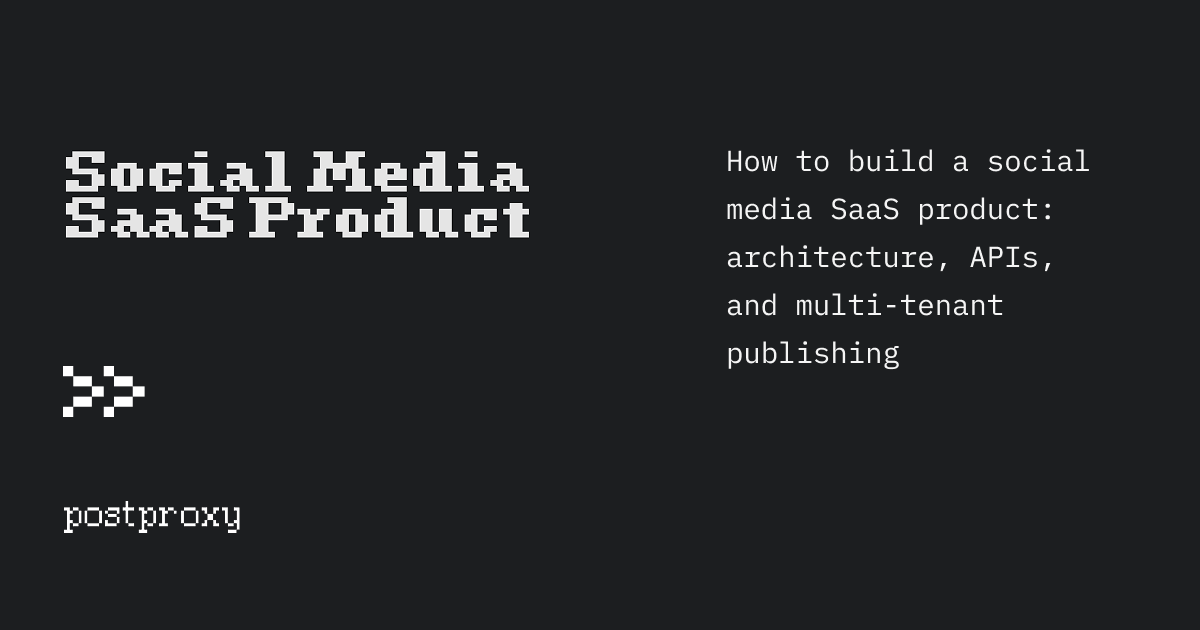 How to Build a Social Media SaaS Product